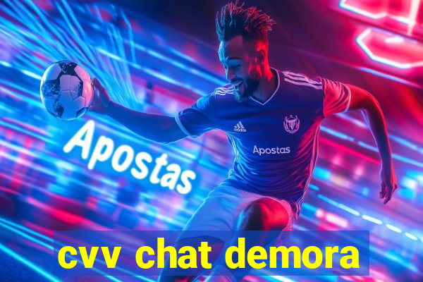 cvv chat demora